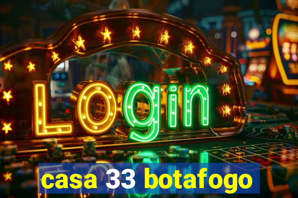 casa 33 botafogo